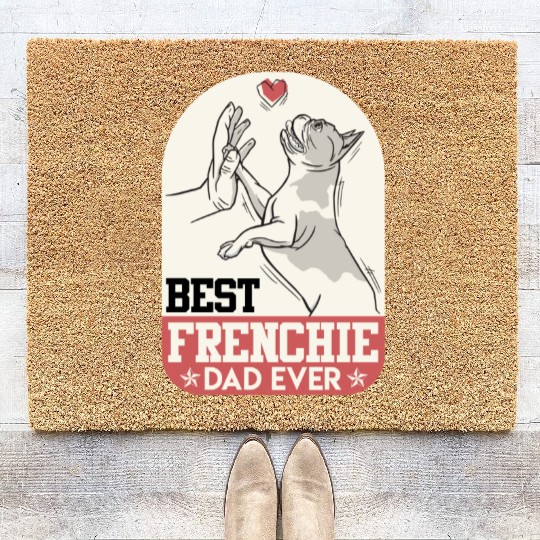 French Bulldog Best Frenchie Dad Ever Frenchie Coir Doormats