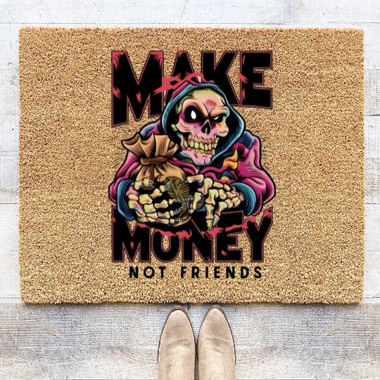 Make Money Not Friends Coir Doormats