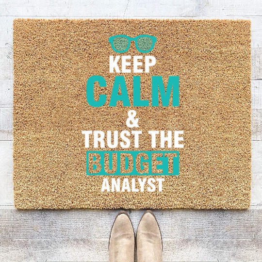 Keep Calm & Trust The Budget Analyst Coir Doormats
