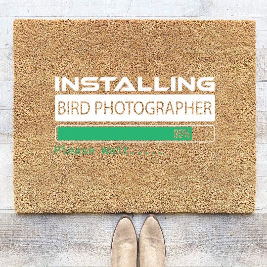 Installing Bird Photographer Please Wait Bird Coir Doormats