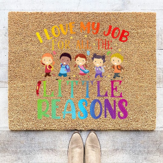 I Love My Job For All The Little Reasons Teaching Coir Doormats