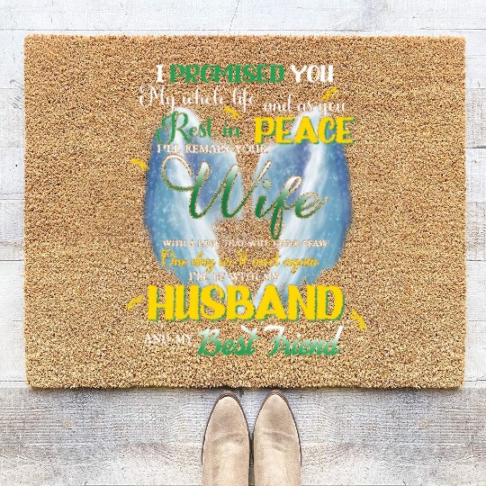 I Promised You My Whole Life As You Rest In Peace Coir Doormats