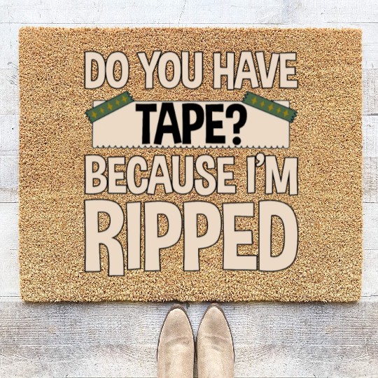 Do You Have Tape Because I'm Ripped 2 Coir Doormats