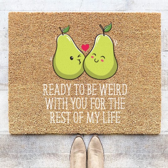 Ready to Be Weird with You Wedding Engagement Coir Doormats