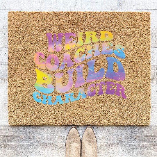 Weird Coaches Build Character Coach Coir Doormats