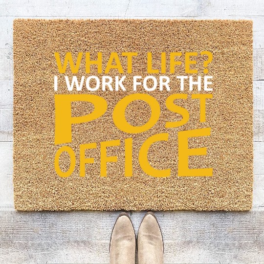 What Life I Work For The Post Office Postal Worker Coir Doormats
