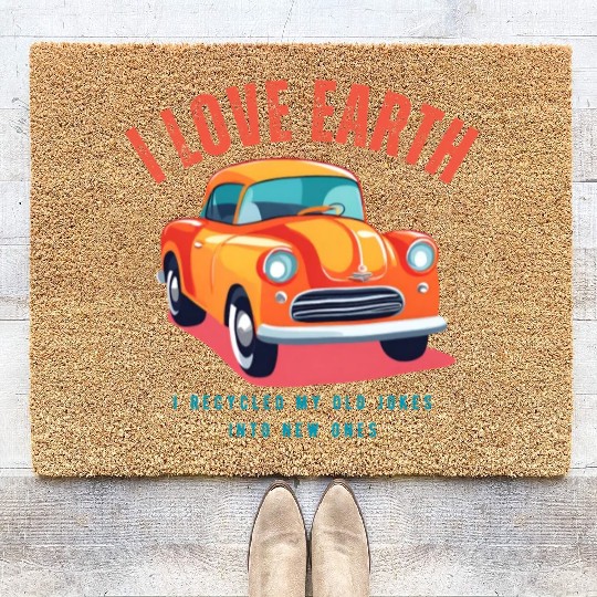 I love Earth I recycled my old jokes into new ones Coir Doormats