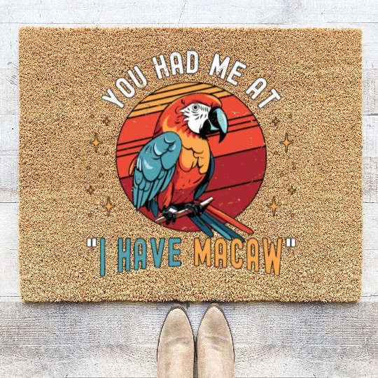 Macaw Bird You Had Me At I Have Parrot Macaw Lover Coir Doormats