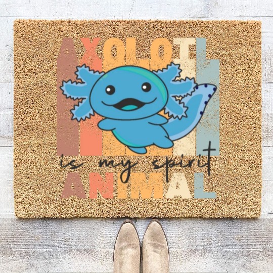 Axolotl Is My Spirit Animal - Sweet Axolotl Coir Doormats