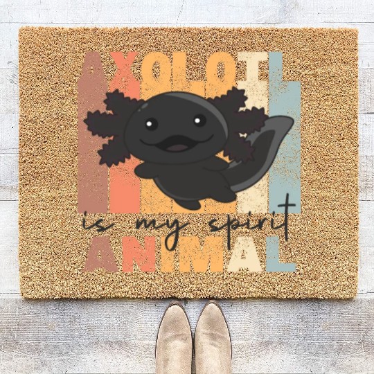 Axolotl Is My Spirit Animal - Sweet Axolotl Coir Doormats