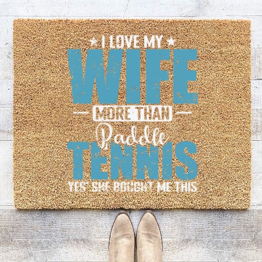 I Love my Wife more than Paddle Tennis Coir Doormats