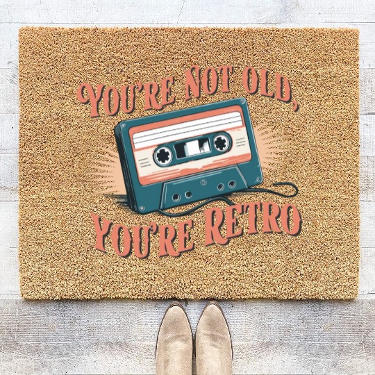 You're Not Old You're Retro Classic Cassette Tape Coir Doormats