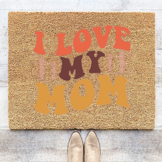 I love my mom Coir Doormats