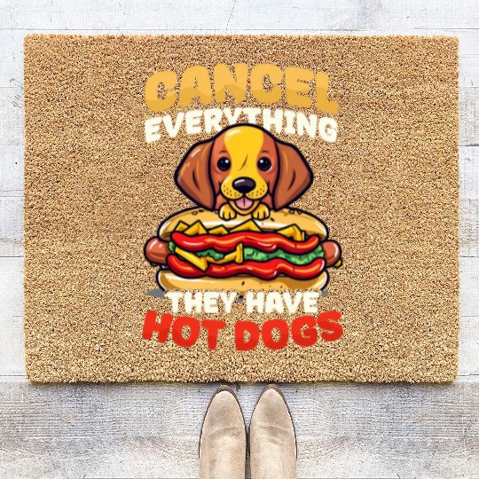 Hot Dog Cancel Everything They Have Hot Dogs Coir Doormats