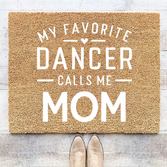 My Favorite Dancer Calls Me Mom Mother's Day Coir Doormats