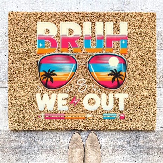 Bruh We Out Happy Last Day Of School Teachers Coir Doormats