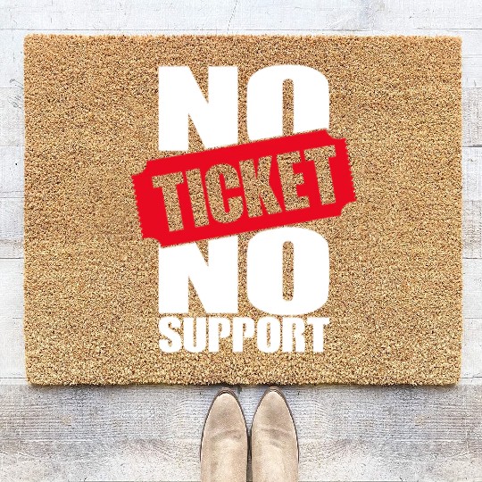 No Ticket No Support Work Job IT Admin Coir Doormats