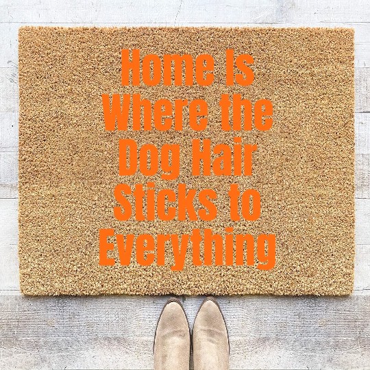 Home Is Where the Dog Hair Sticks to Everything Coir Doormats