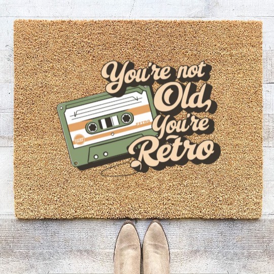 You're Not Old You're Retro Classic Cassette Tape Coir Doormats