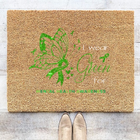 I Wear Green For Mental Health Awareness Butterfly Coir Doormats