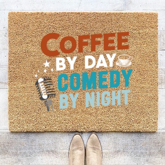 Coffee By Day Comedy By Night Comedian Coir Doormats