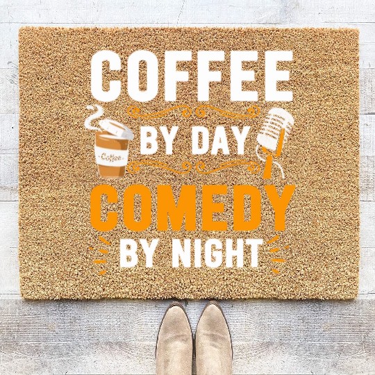 Coffee By Day Comedy By Night Comedian Coir Doormats