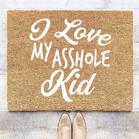 I Love My Asshole Kid Coir Doormats