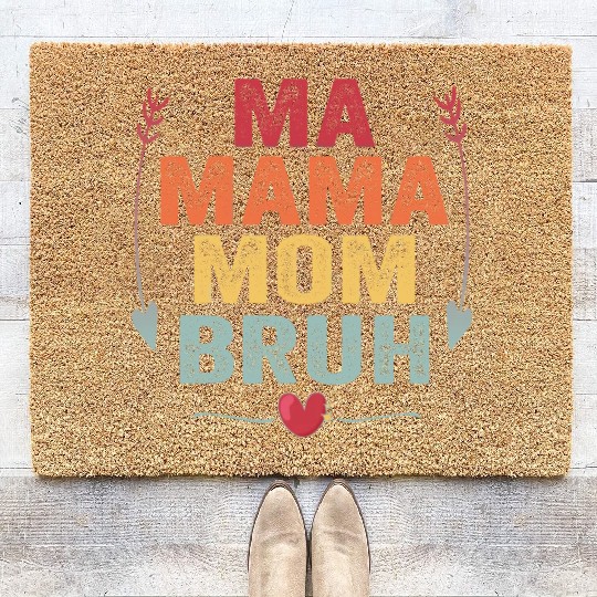 Ma Mama Mom Bruh Mother's Day Gift Coir Doormats