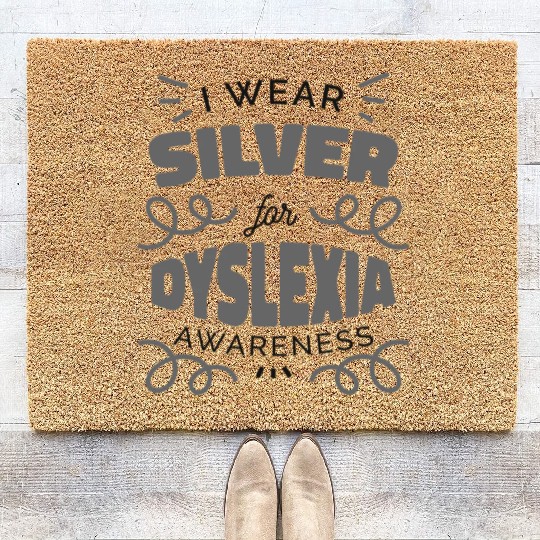 I Wear Silver For Dyslexia Awareness Dyslexia Coir Doormats