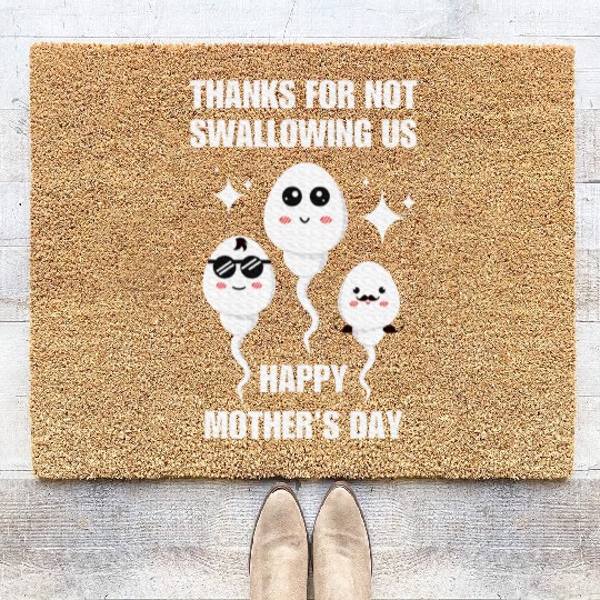 Thanks For Not Swallowing us Happy Mother's Day Coir Doormats