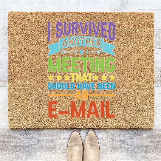 I Survived Another Meeting 80 Coir Doormats