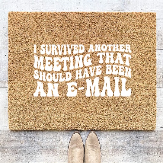 I Survived Another Meeting 83 Coir Doormats