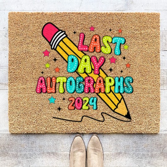 Last Day Autographs Last Day of School Teacher Day Coir Doormats
