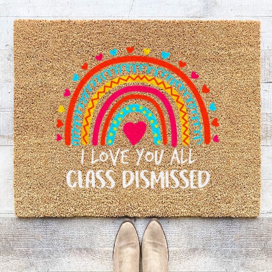 I Love You All Class Dismissed Last Day Of School Coir Doormats