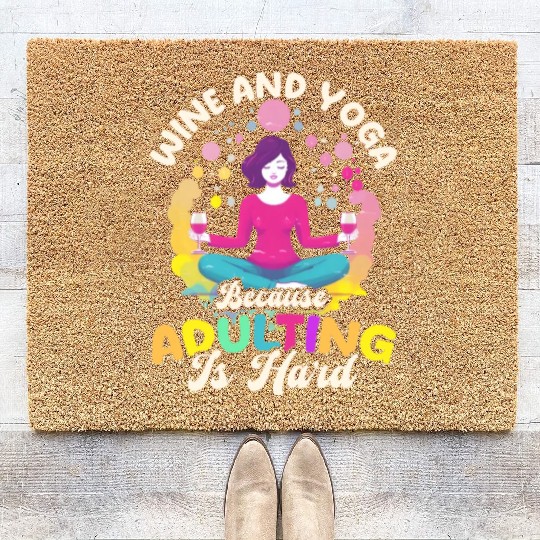 Funny Yoga Lover Wine And Yoga Because Adulting Is Coir Doormats