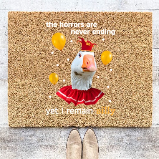 Silly Goose The Horrors Are Never Ending Yet I Coir Doormats