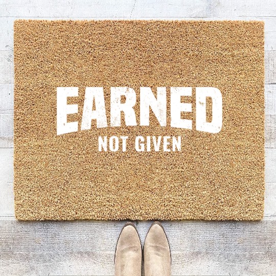 Earned Not Given, Fitness Gym Workout Motivation Coir Doormats