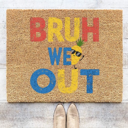 Bruh We Out Teachers Congratulations Coir Doormats