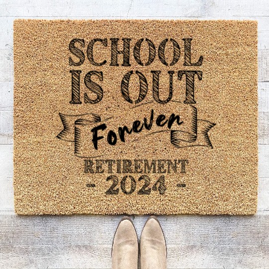 School s Out Forever Retired Teacher Retirement Coir Doormats