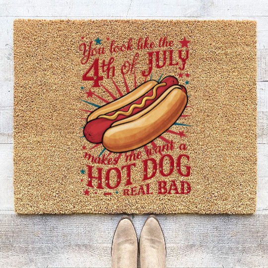 You Look Like 4th of July Makes Me Want A Hot Dog Coir Doormats