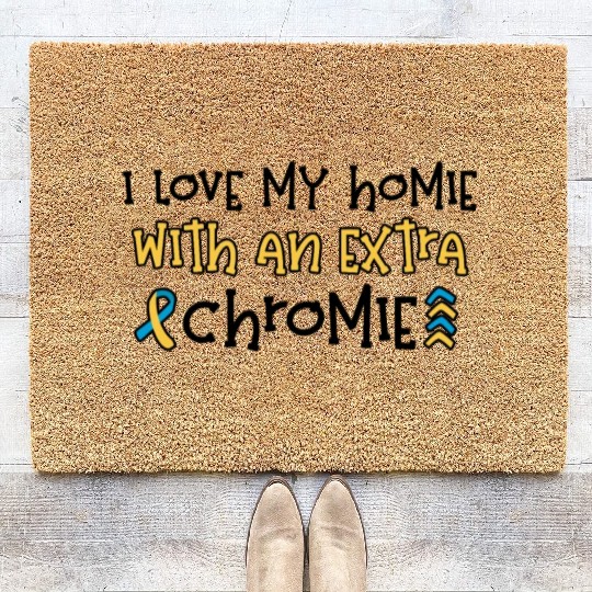 Down Syndrome Awareness I Love my Homie with Coir Doormats