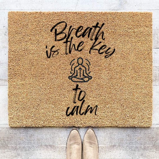 Breath Is The Key To Calm Coir Doormats