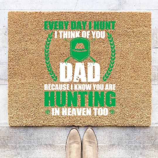 Every Day I Hunt I Think Of You Dad Coir Doormats