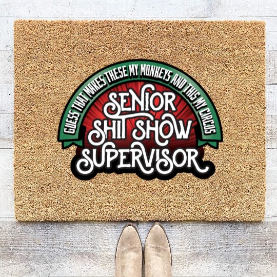 Senior Shit Show Supervisor Coir Doormats