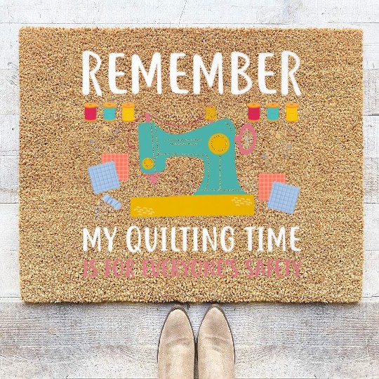 Remember Quilting Time Everyones Safety Coir Doormats