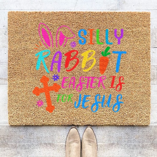 Easter Sunday Silly Rabbit Easter Is For Jesus Coir Doormats