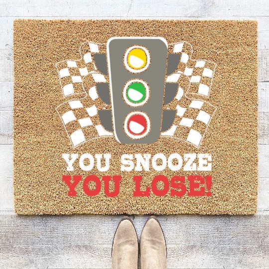 You Snooze You Lose Funny Race Day Drag Racing Coir Doormats