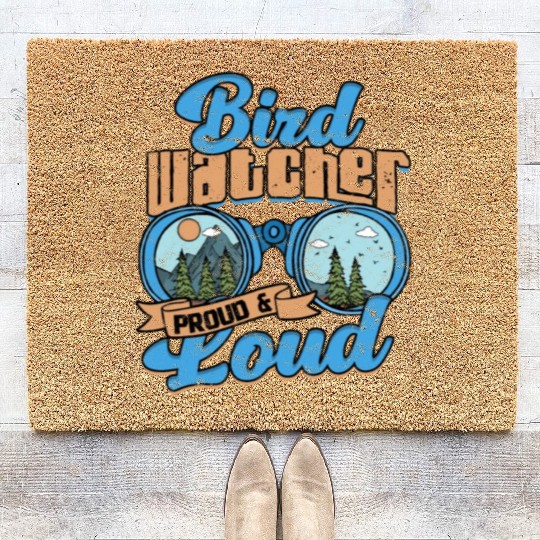 Birdwatching Bird watcher proud and loud Coir Doormats