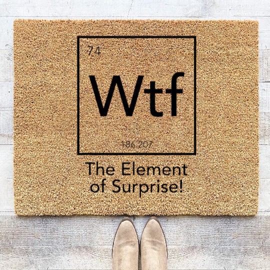 WTF The Element Of Surprise Coir Doormats