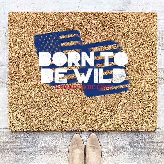 Born To Be Wild Raised To Be Free 4th of July Coir Doormats